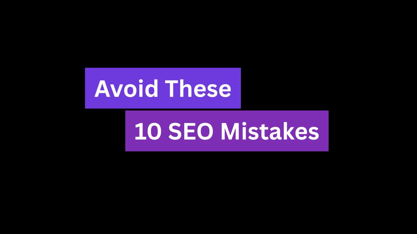 Common SEO Mistakes to Avoid: Boost Your Site's Performance