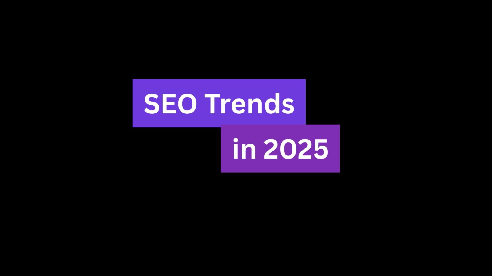 SEO Trends in 2025