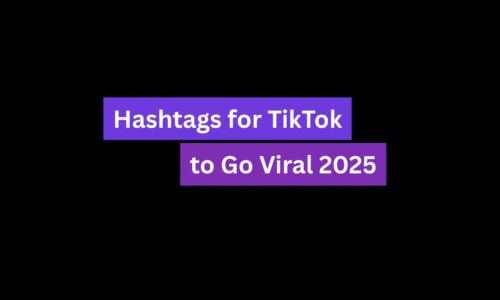 Hashtags for TikTok to Go Viral: Top Trending TikTok Tags That Actually Work in 2025