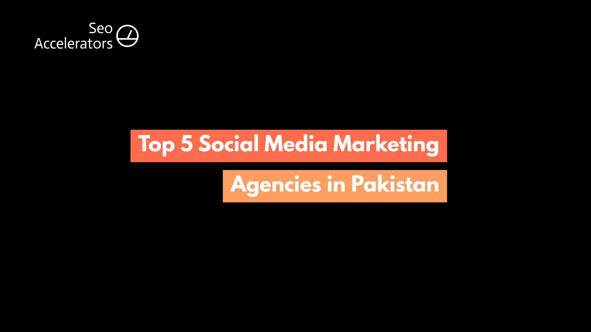 Top 5 Social Media Marketing Agencies in Pakistan