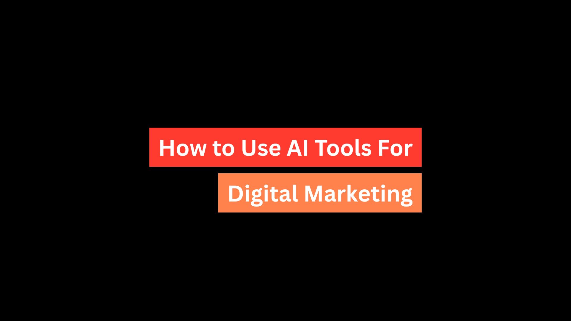 How to Use AI Tools for Digital Marketing